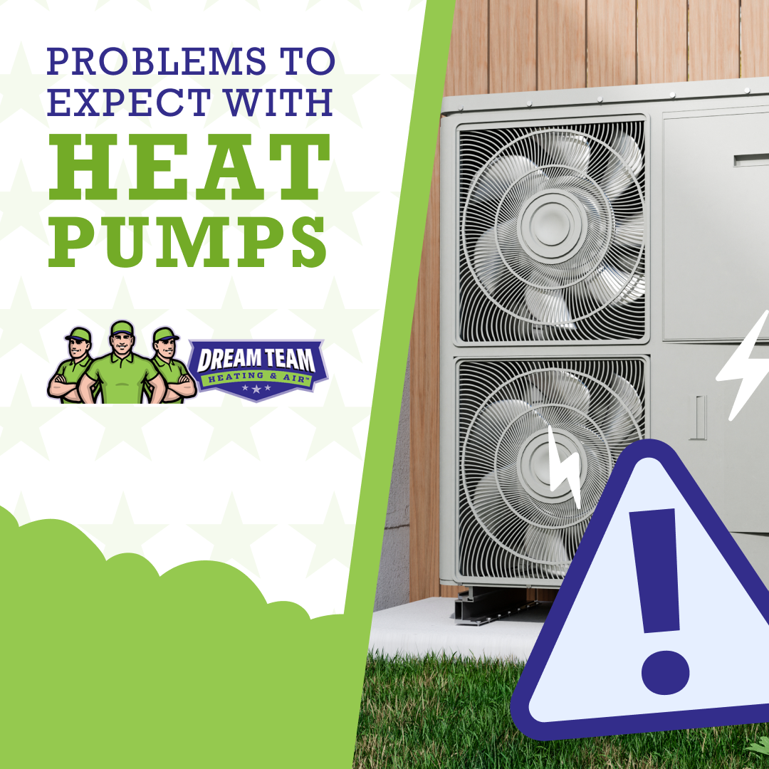 Problems to Expect with Heat Pumps | Dream Team Heating & Air | Denham Springs, LA