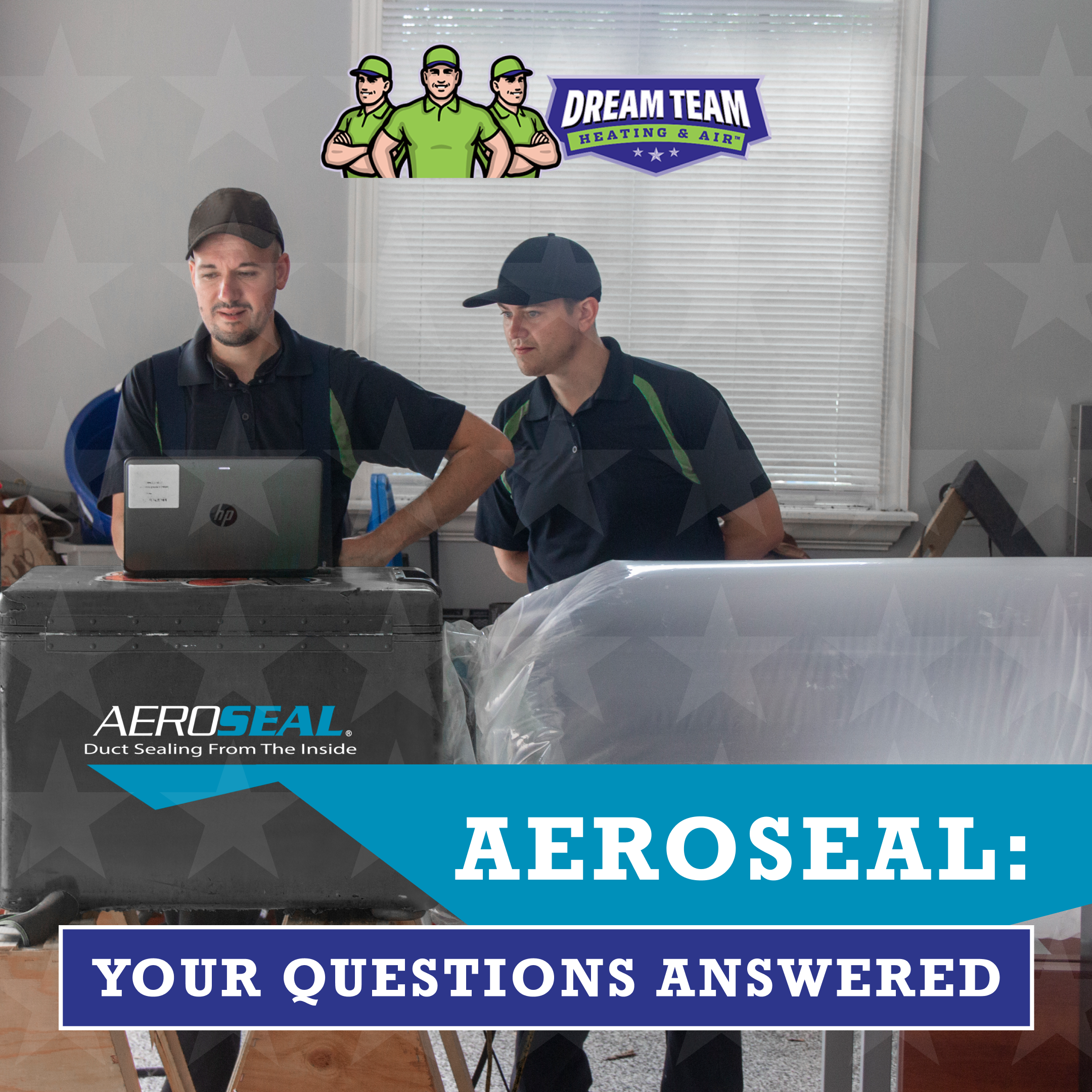 Aeroseal: Your Questions Answered | Dream Team Heating & Air | Denham Springs, LA