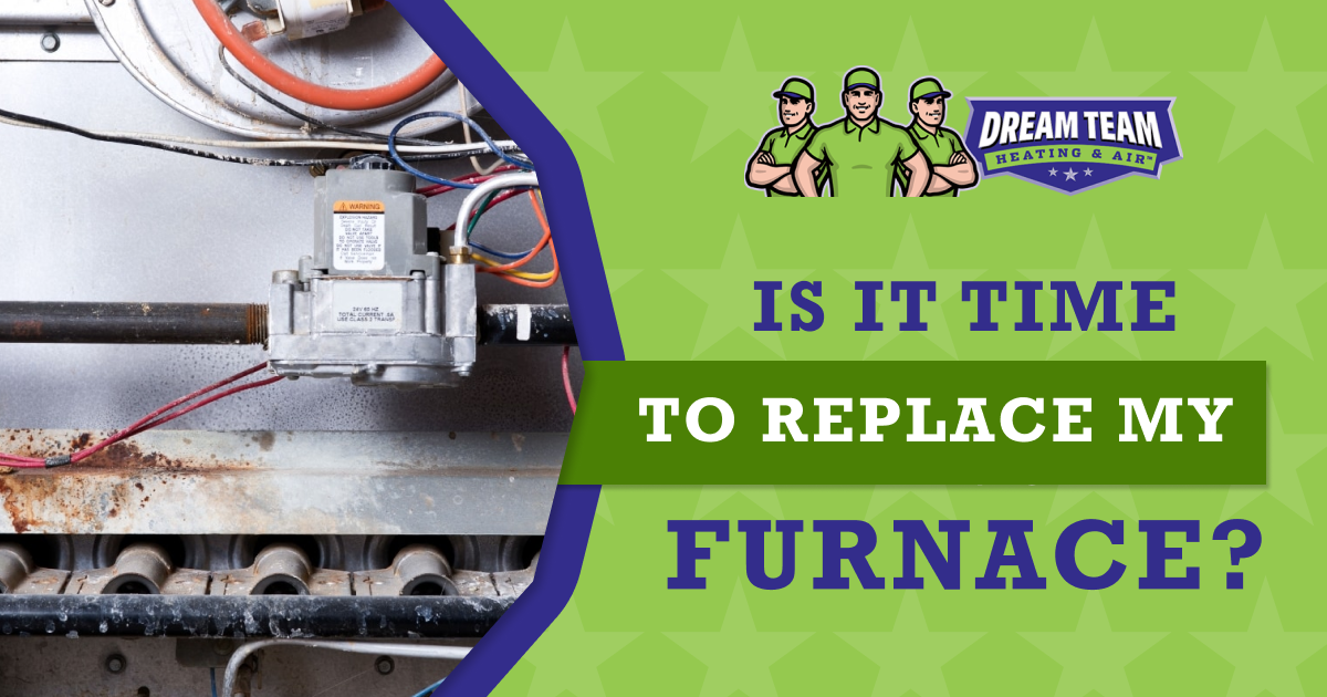 Is It Time to Replace My Furnace? | Dream Team Heating & Air | Denham Springs, LA